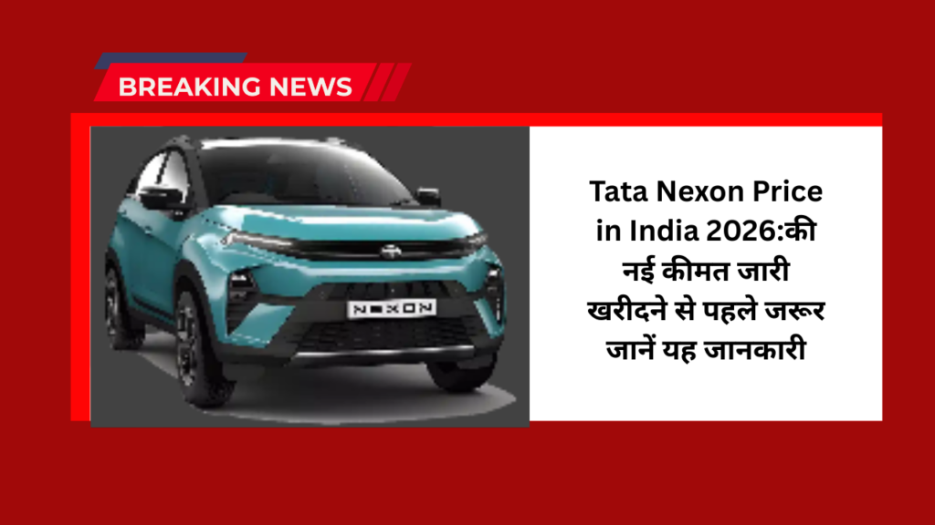 Tata Nexon Price in India 2026